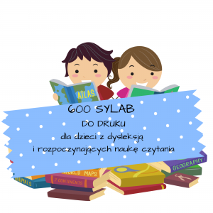 600 sylab do druku dla dzieci z dysleksją i rozpoczynających naukę czytania